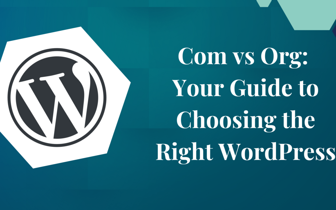 Com vs Org: Your Guide to Choosing the Right WordPress